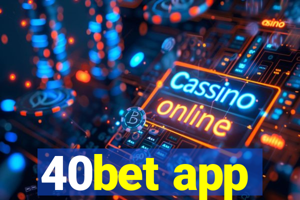 40bet app